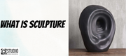 What Is Sculpture